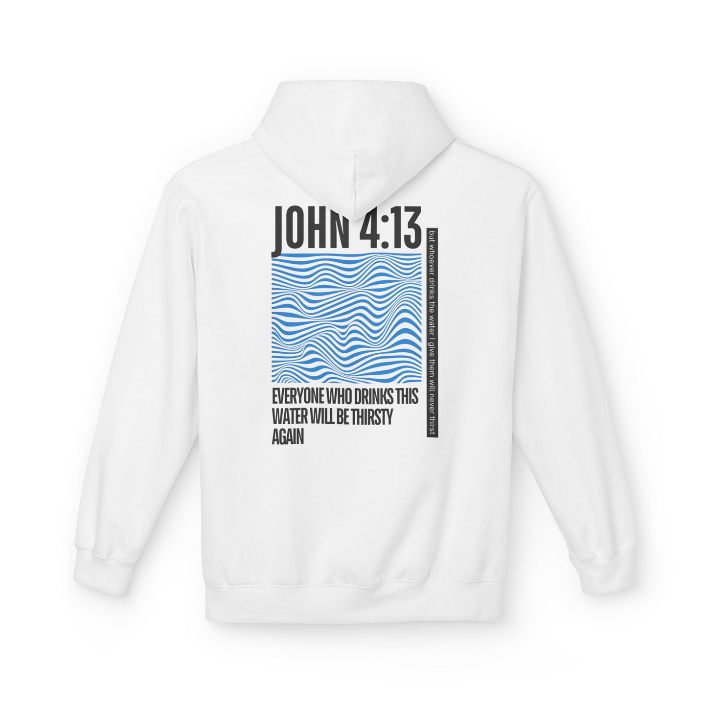 John 4:13 - Fleece Hoodie