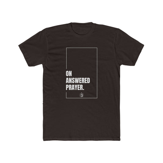 On Answered Prayer: Cotton Crew Shirt