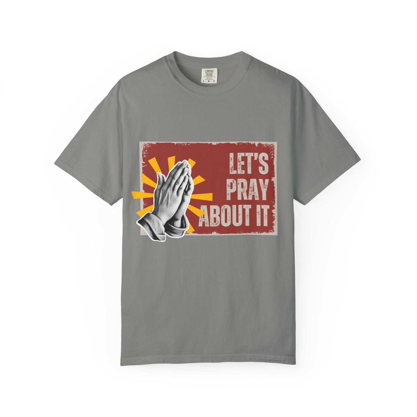 Garment-Dyed Tee - Let's Pray About It