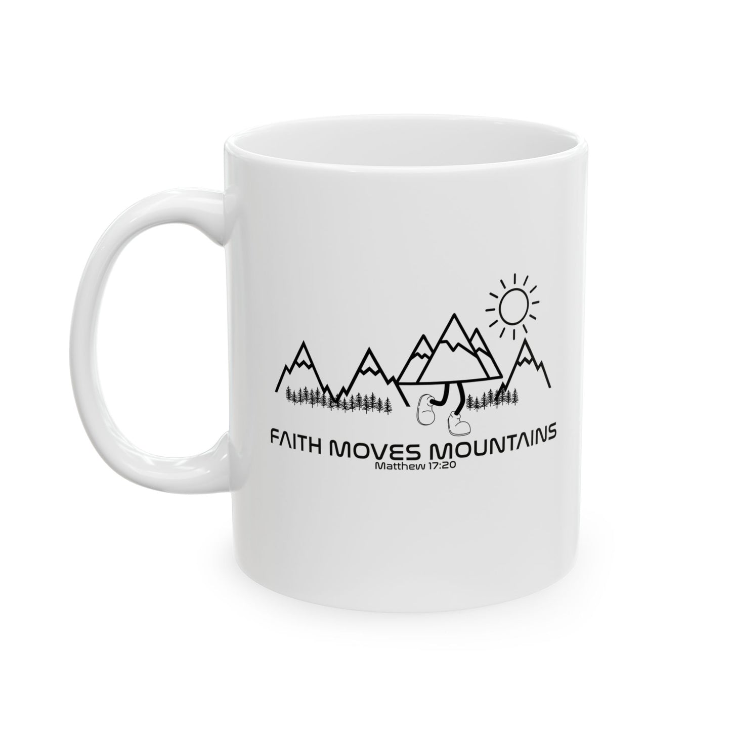 Faith Moves Mountains Ceramic Mug