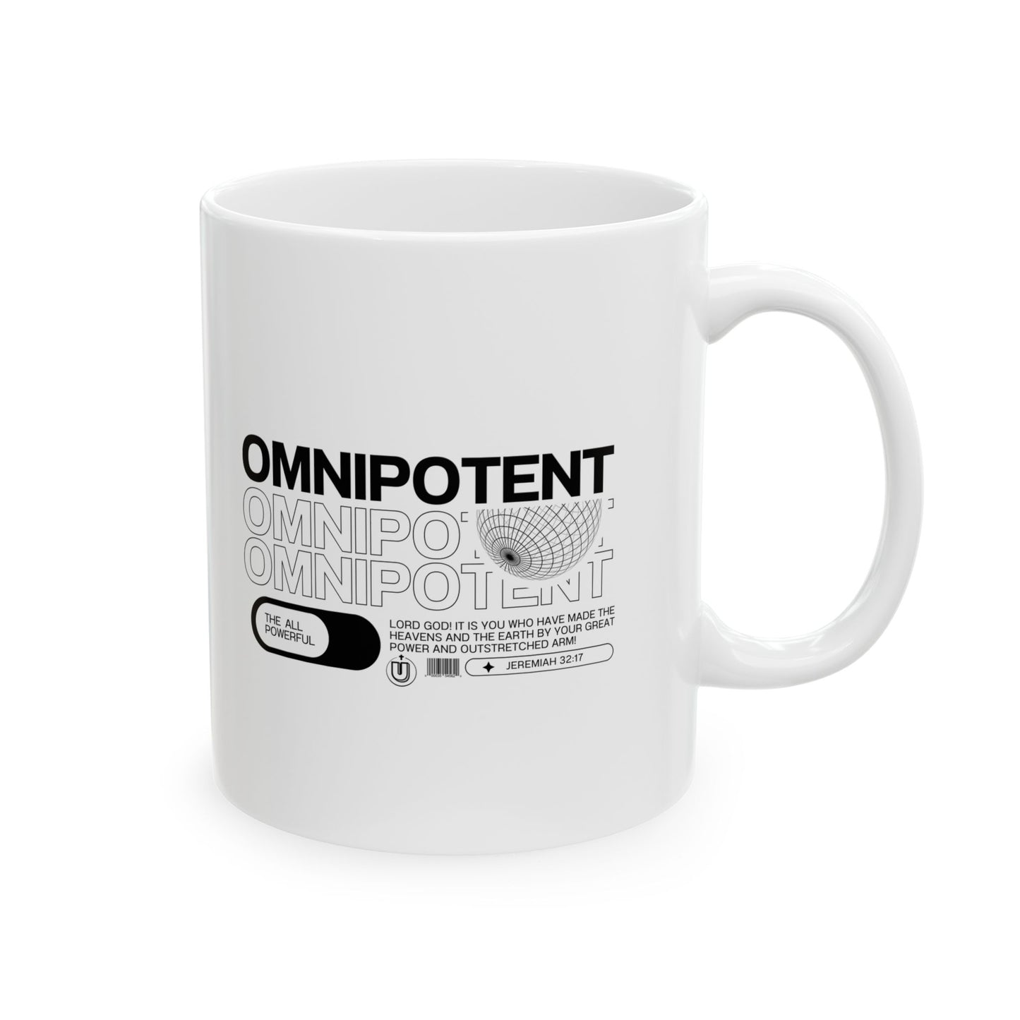 God is Omnipotent -  Ceramic Coffee Mug  11oz