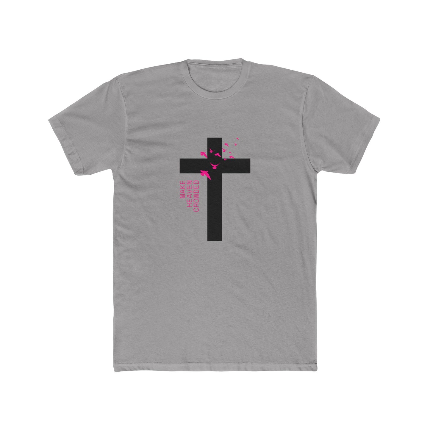Make Heaven Crowded-  Cotton Crew Tee