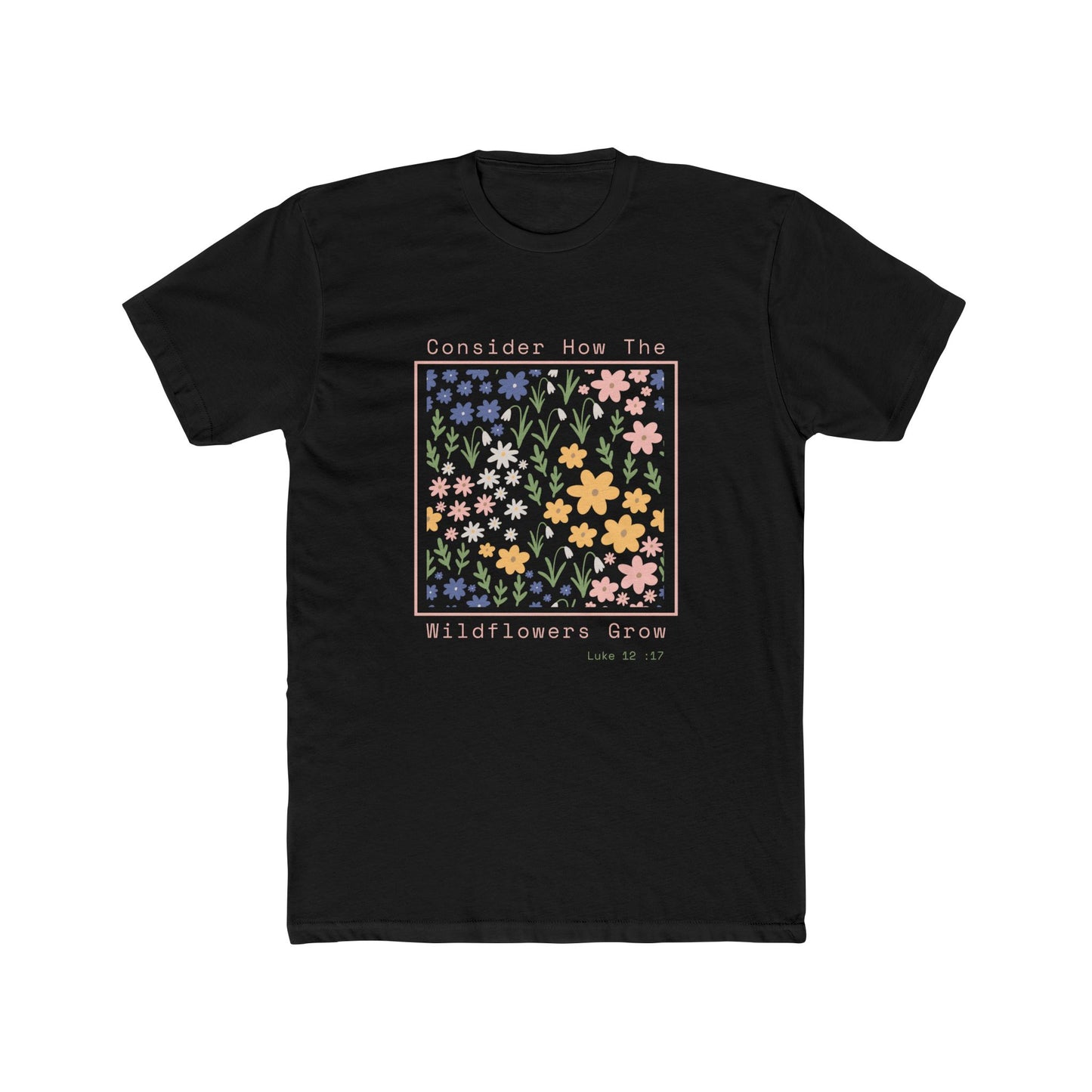 Consider the Wildflowers - Crew Neck Cotton Tee